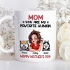 Mom You Are My Favorite Human Personalized Mug