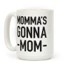 Momma's Gonna Mom Coffee Mug