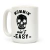 Mommin' Ain't Easy Coffee Mug