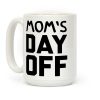 Mom's Day Off Coffee Mug