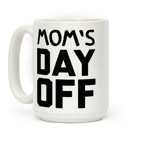 Mom's Day Off Coffee Mug