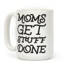 Moms Get Stuff Done Coffee Mug
