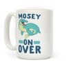 Mosey On Over - Mosasaurus Coffee Mug