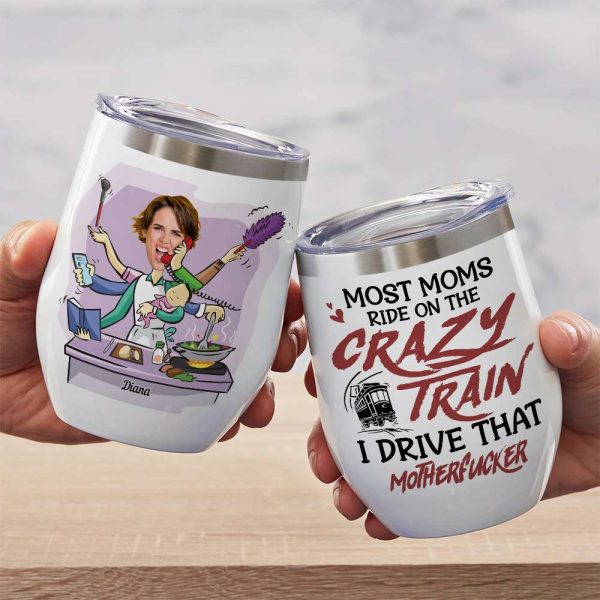 Most Moms Ride On The Crazy Train Personalize Mom White Mug, Accent, Wine Tumbler Gift For Mom