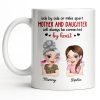 Mother And Daughter Will Always Be Connected By Heart - Personalized Custom Coffee Mug - MOM142_MG