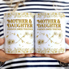 Mother & Daughter Forever Linked Together - Personalized White Edge-to-Edge Mug