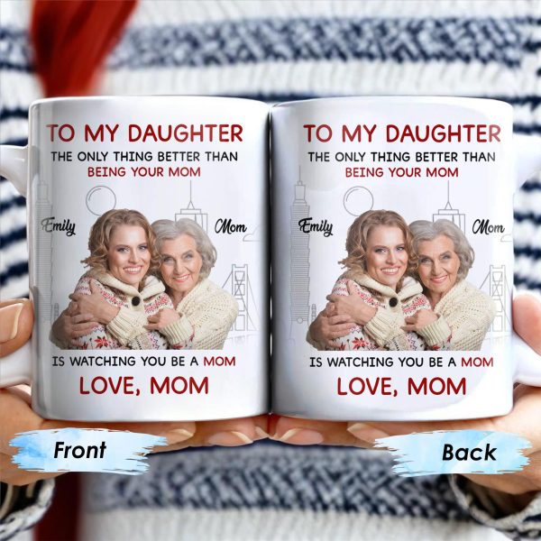 Mother Daughter Love, Better Than Being Your Mom - Personalized Custom Coffee Mug - DAU108_MG
