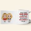 Mother, Mom Sorry I Ruined Your Body With My Ginormous Head, Personalized Mug, Gift For Mother