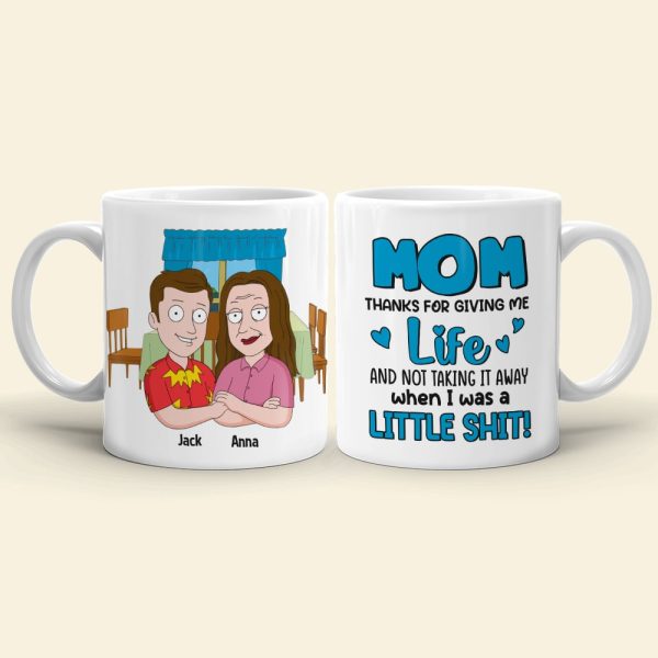 Mother, Mom Thanks For Giving Me Life, Personalized Mug, Gift For Mother, 04DNTN100423HH