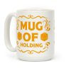 Mug Of Holding Coffee Mug