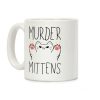 Murder Mittens Coffee Mug