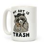 My Art is Trash Racoon Coffee Mug
