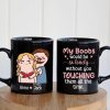 My Boobs Would Be So Lonely Black Mug - 05nttn200323tm