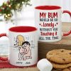 My Bum Would Be So Lonely Without You Touching It All The Time - Personalized Butt Couple Mug - Gift For Couple