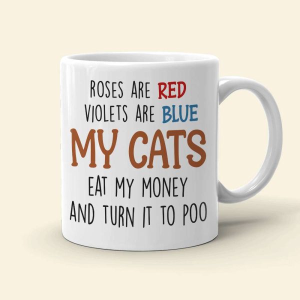 My Cats Eat My Money And Turn It To Poo, Dad Mom Pet Lover Personalized Coffee Mug White Mug, Gift For Dad Mom