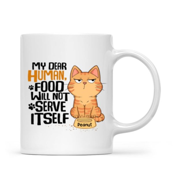 My Dear Human Food Will Not Serve Itself Funny Cats Personalize Mug