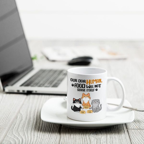 My Dear Human Food Will Not Serve Itself Funny Cats Personalize Mug