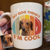 My Dog Think Iam Cool Vintage Dog Coffee Mug