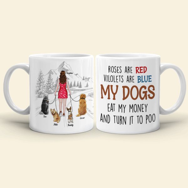 My Dogs Eat My Money And It To Poo, Dad Mom Pet Lover Personalized Coffee Mug White Mug, Gift For Dad Mom
