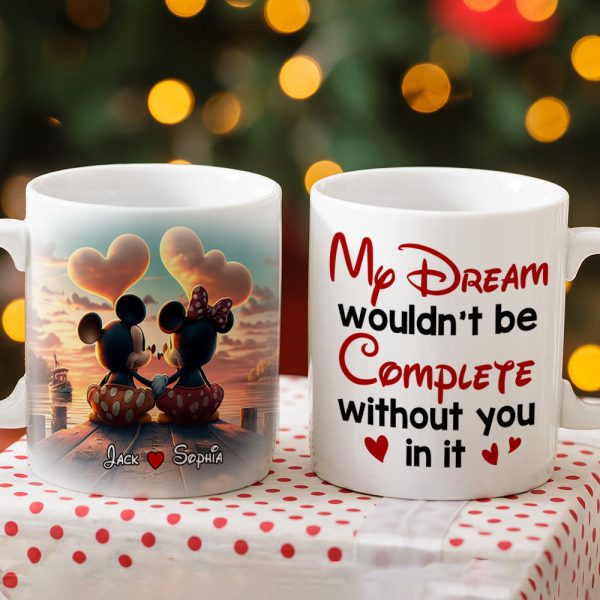 My Dream Wouldn't Be Complete Without You, Personalized 02TOTN161123 Coffee Mug, Gift For Couple