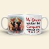 My Dream Wouldn't Be Complete Without You, Personalized 02TOTN161123 Coffee Mug, Gift For Couple