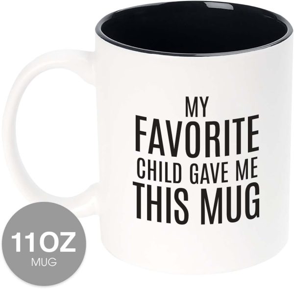 My Favorite Child Gave Me This Mug Funny Coffee Mug, Gift for Mom Dad from Daughter Son Kids Birthday Christmas Gift