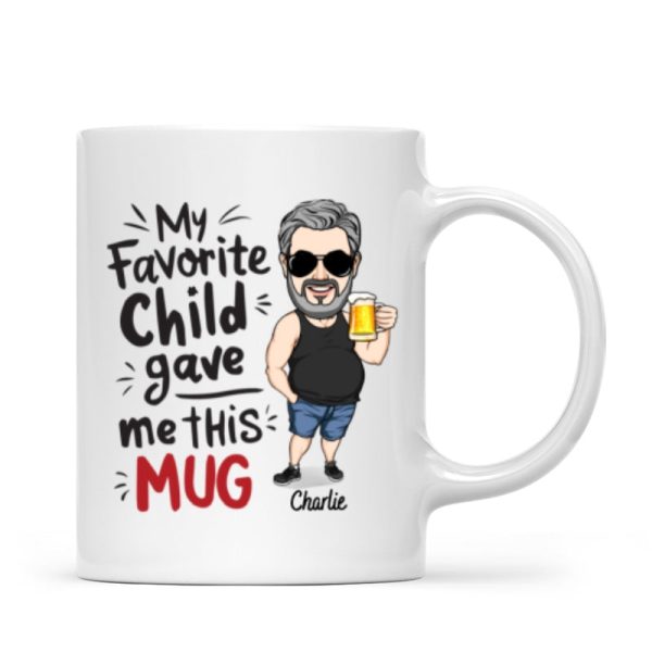 My Favorite Child Gave Me This Mug, Funny Father's Day Gift For Dad