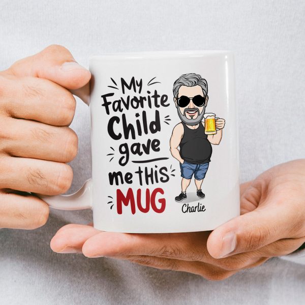 My Favorite Child Gave Me This Mug, Funny Father's Day Gift For Dad