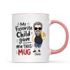 My Favorite Child Gave Me This Mug, Funny Father's Day Gift For Dad