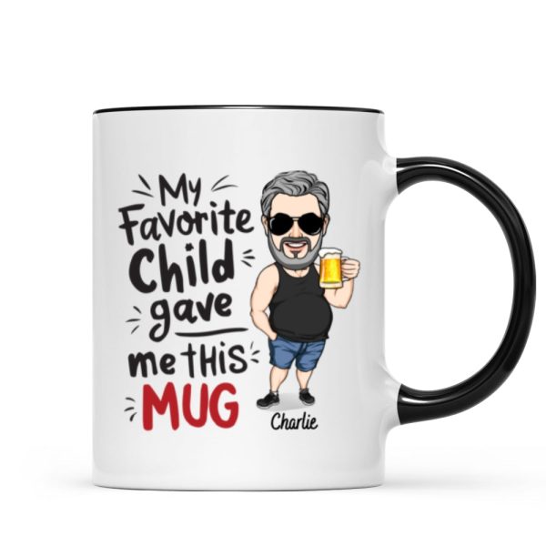 My Favorite Child Gave Me This Mug, Funny Father's Day Gift For Dad
