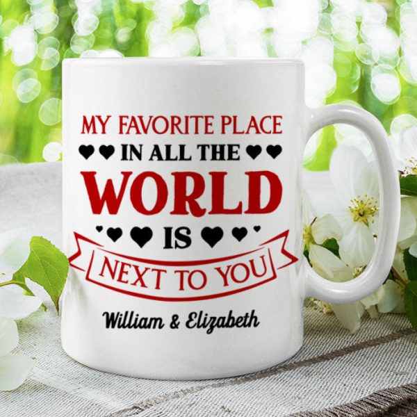 My Favorite Place Is Next To You - Upload Image, Gift For Couples - Personalized Mug