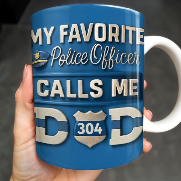 My Favorite Police Officer Calls Me Dad With Police Badge - Personalized Custom Coffee Mug - DAD273_MG