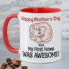 My First Home Was Awesome, Baby Mom Personalized Coffee Mug Accent Mug Wine Tumbler, Gift For Happy Mother's Day