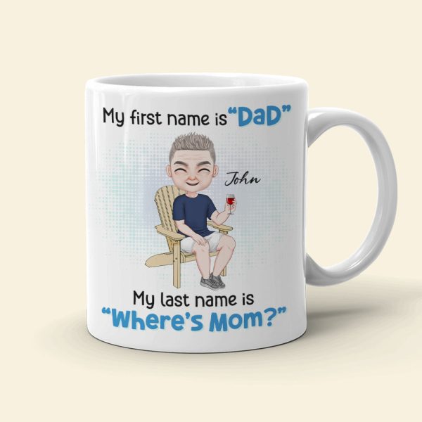 My First Name Is Dad, Gift For Dad, Personalized Mug, Man Sitting Mug, Father's Day Gift