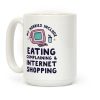My Hobbies Include Eating, Complaining & Internet Shopping Coffee Mug