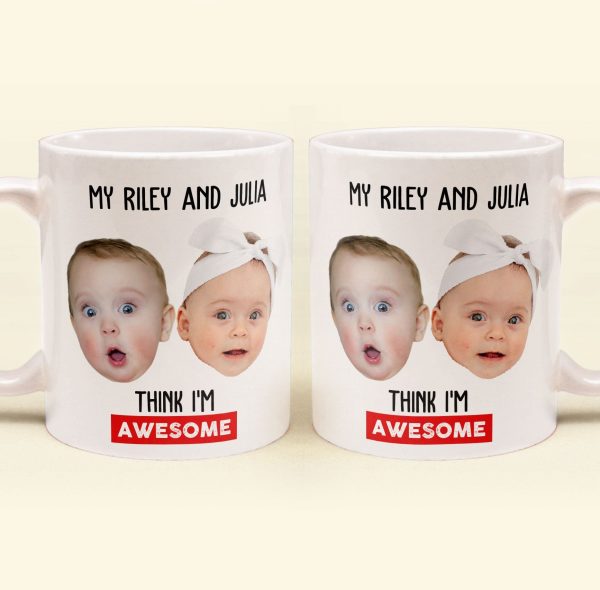 My Kid Thinks I Am Awesome - Personalized Photo Mug