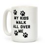 My Kids Walk All Over Me Coffee Mug