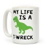 My Life Is A T-Wreck Coffee Mug