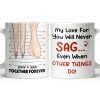 My Love For You Will Never SAG, Mugshot Chart Design - Personalized Custom Coffee Mug - CPL1284_MG