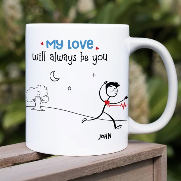 My Love Will Always Be You, Gift For Couple, Personalized Mug, Stick Couple Coffee Mug. Couple Gift