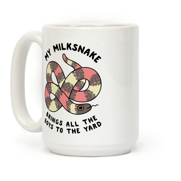 My Milk Snake Brings All The Boys To The Yard Coffee Mug