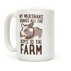 My Milkshake Brings All the Boys to the Farm Coffee Mug