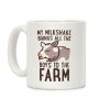 My Milkshake Brings All the Boys to the Farm Coffee Mug