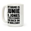 My Name is Junie B. Jones & The B Stands For Back On My Bullshit Coffee Mug