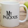 My Precious Coffee Mug Funny Sarcastic Gift for Friends Coworkers Mom Dad Brother Sister