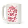 My Princess Name Is Winederella Coffee Mug