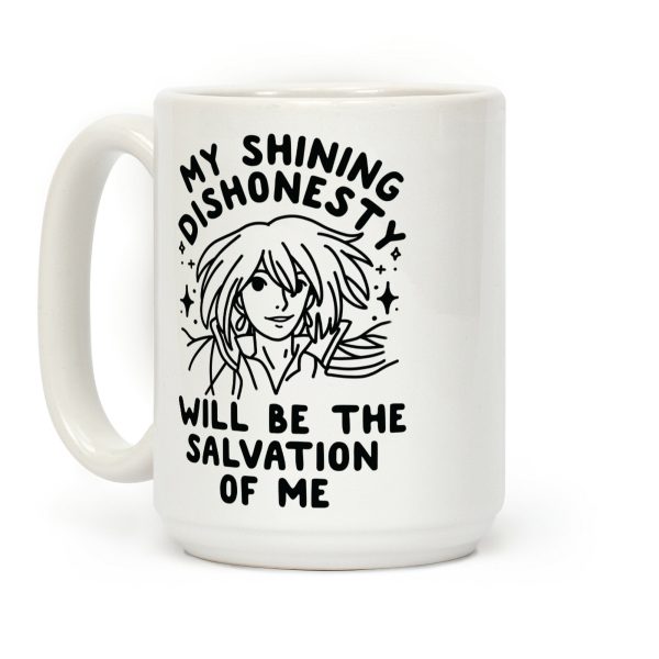 My Shining Dishonesty Will Be the Salvation of Me Coffee Mug