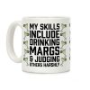 My Skill Include Drinking Margs And Judging Others Harshly Coffee Mug
