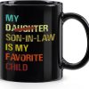 My Son in Law Is My Favorite Child Coffee Mug Funny Gift for Son in Law