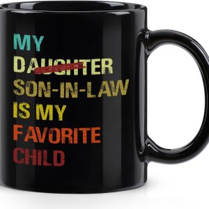 My Son in Law Is My Favorite Child Coffee Mug Funny Gift for Son in Law
